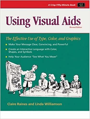 Using Visual AIDS: A Guide for Effective Presentations: The Effective Use of Type, Color, and Graphics (50-Minute Series) indir