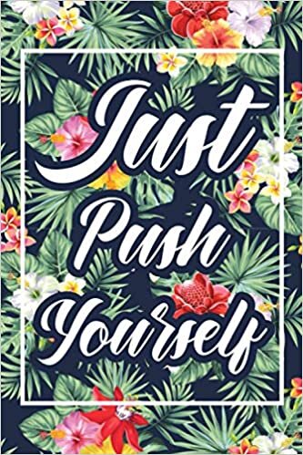 JUST PUSH YOURSELF: Goal Setting Planner, Motivational Goal Getter Journal for Daily Usages, Gift Item for Friends or Co-Worker and Family During ... wonderful gifts for the planners in your life indir