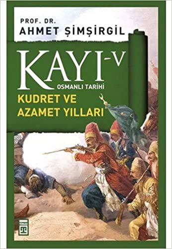 Kayı V - Kudret ve Azamet Yılları: Osmanlı Tarihi