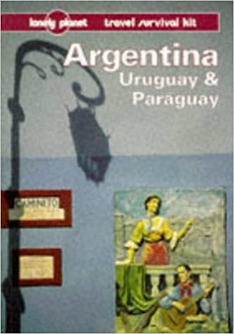 Lonely Planet Argentina, Uruguay & Paraguay: A Travel Survival Kit (2nd ed.)