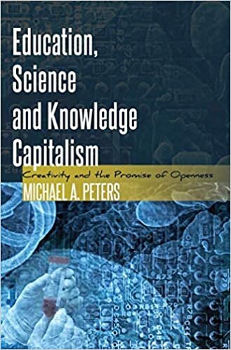 Education, Science and Knowledge Capitalism: Creativity and the Promise of Openness (Global Studies in Education)
