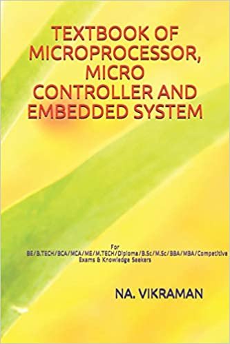 TEXTBOOK OF MICROPROCESSOR, MICRO CONTROLLER AND EMBEDDED SYSTEM: For BE/B.TECH/BCA/MCA/ME/M.TECH/Diploma/B.Sc/M.Sc/BBA/MBA/Competitive Exams & Knowledge Seekers (2020, Band 202) indir