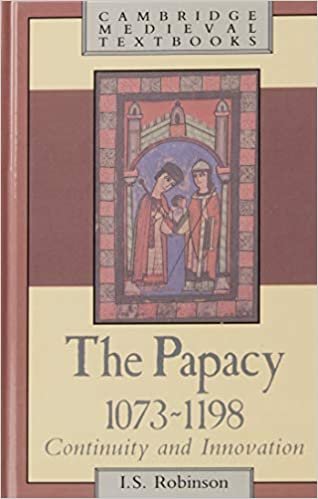 The Papacy, 1073–1198: Continuity and Innovation (Cambridge Medieval Textbooks)