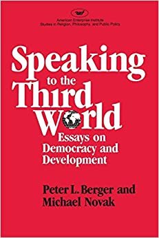 Speaking to the Third World: Essays on Democracy and Development (Aei Studies 425)