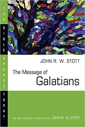 The Message of Galatians (Bible Speaks Today)