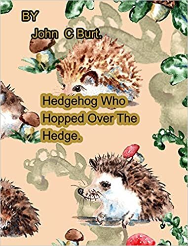 Hedgehog Who Hopped Over The Hedge.