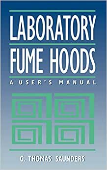 Laboratory Fume Hoods: A User's Manual