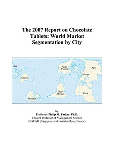 The 2007 Report on Chocolate Tablets: World Market Segmentation by City
