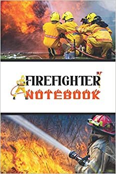 Firefighter notebook: Firefighter composition notebook| firemen gifts for men| firemen gifts for women| 6 x 9 inches 120 blank pages lined