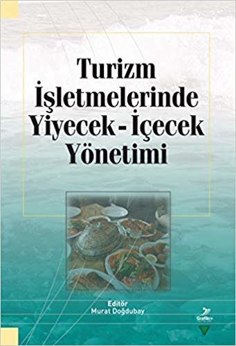 Turizm İşletmelerinde Yiyecek İçecek Yönetimi