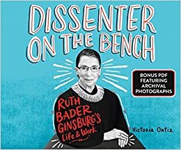 Dissenter on the Bench: Ruth Bader Ginsburg's Life & Work: Bonus PDF