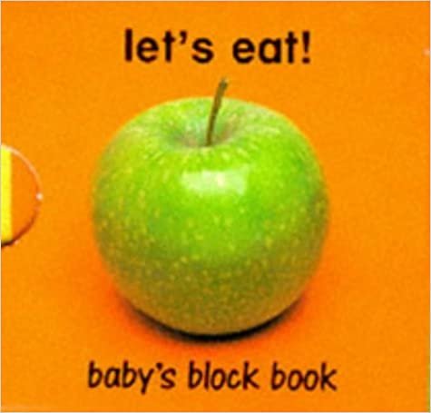 Baby's Block Books: Let's Eat!