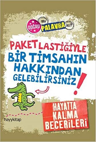 Paket Lastiğiyle Bir Timsahın Hakkından Gelebilirsiniz!: Hayatta Kalma Becerileri indir