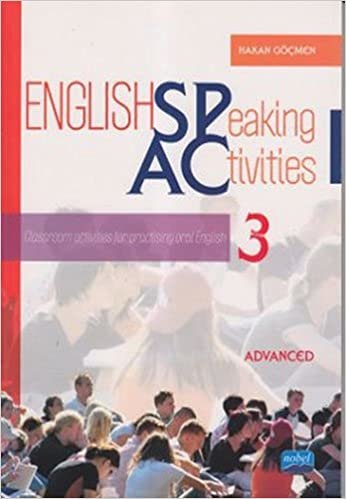 English Speaking Activities 3: Classroom Activities for Practising Oral English - Advanced
