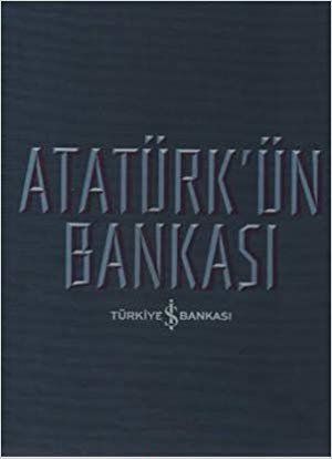 Atatürk’ün Bankası