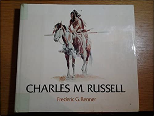 Charles, M.Russell: Paintings, Drawings and Sculpture in the Amon G.Carter Collection