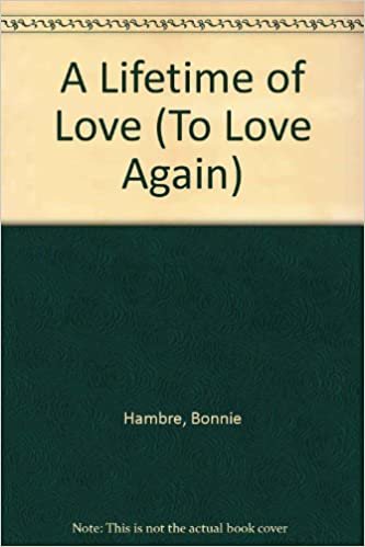 A Lifetime of Love (To Love Again)