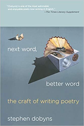 Next Word, Better Word: The Craft of Writing Poetry