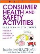 Consumer Health and Safety Activities (Unit 1 of Just For The Health Of It): Just for the Health of It!, Unit 1 (Health Curriculum Activities Library)