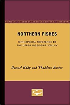 Northern Fishes: With special reference to the upper Mississippi valley (Minnesota Archive Editions)