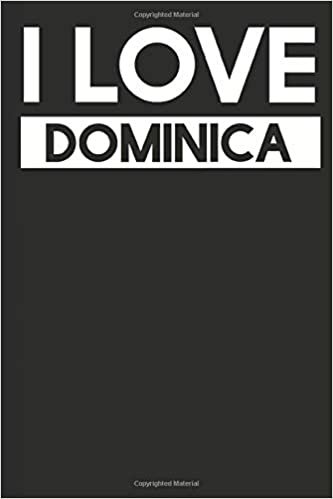 I Love Dominica: A Notebook