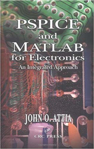 PSPICE AND MATLAB FOR ELECTRONICS AN INTEGRATED APPROACH