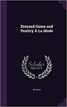 Dressed Game and Poultry À La Mode