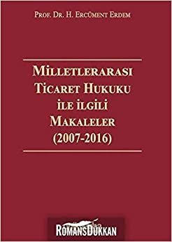 Milletlerarası Ticaret Hukuku İle İlgili Makaleler Ciltli 2007 - 2016