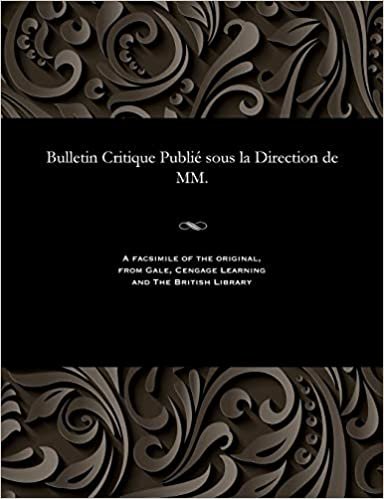 Bulletin Critique Publié sous la Direction de MM.