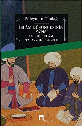 İslam Düşüncesinin Yapısı Selef, Kelam, Tasavvuf, Felsefe indir
