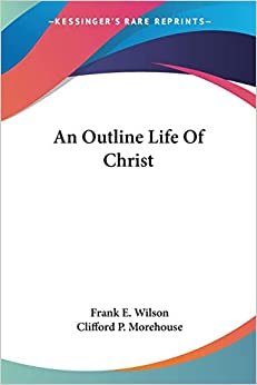 An Outline Life Of Christ