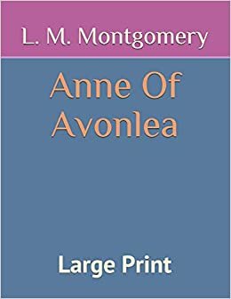 Anne Of Avonlea: Large Print