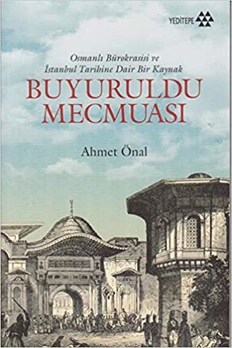 Buyuruldu Mecmuası: Osmanlı Bürokrasisi ve İstanbul Tarihine Dair Bir Kaynak