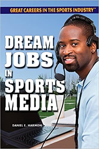 Dream Jobs in Sports Media (Great Careers in the Sports Industry)