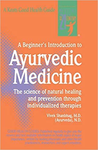 A Beginner's Introduction to Ayurvedic Medicine: The Science of Natural Healing and Prevention Through Individualized Therapies (Good Health Guides) indir