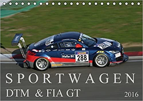 SPORTWAGEN DTM & FIA GT (Tischkalender 2016 DIN A5 quer): Auf 13 Kalenderblättern eine kleine Zusammenstellung unterschiedlicher Fahrzeuge von der DTM ... 14 Seiten ) (CALVENDO Mobilitaet)