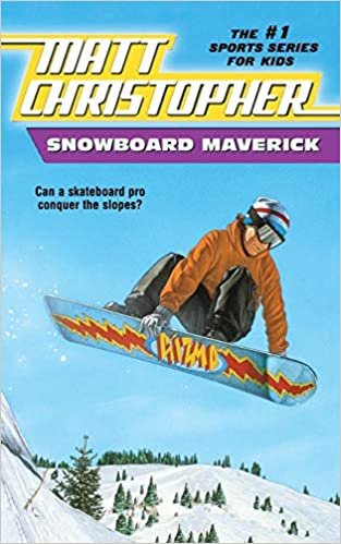 Snowboard Maverick: Can a Skateboard Pro Conquer the Slopes? (Matt Christopher Sports Classics): 0056
