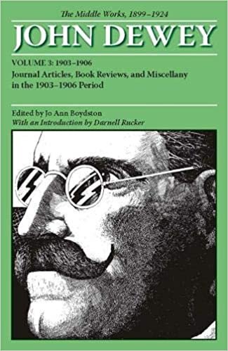 The Collected Works of John Dewey: The Middle Works, 1899-1924: v. 3: 1903 1906, Journal Articles, Book Reviews, and Miscellany in the 1903 1906 Period indir