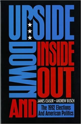 Upside Down and Inside Out: 1992 Elections and American Politics
