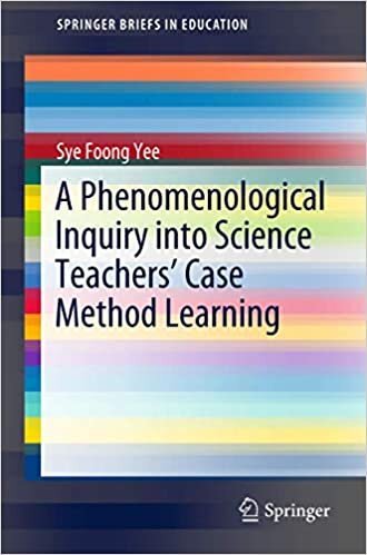A Phenomenological Inquiry into Science Teachers’ Case Method Learning (SpringerBriefs in Education)