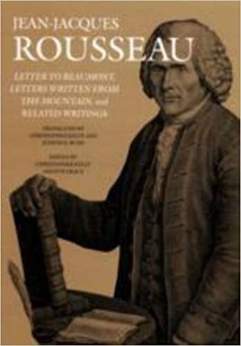 Letter to Beaumont, Letters Written from the Mountain, and Related Writings (Collected Writings of Rousseau) indir