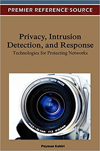 Privacy, Intrusion Detection and Response: Technologies for Protecting Networks indir