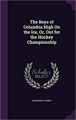 The Boys of Columbia High on the Ice, Or, Out for the Hockey Championship