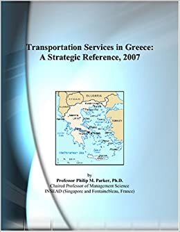 Transportation Services in Greece: A Strategic Reference, 2007