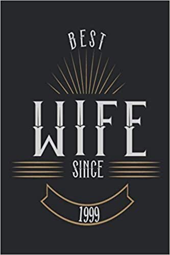 Best Wife Since 1999: Lined Notebook/ Journal Gift, 120 pages. 6x9, Soft Cover, Matte Finish