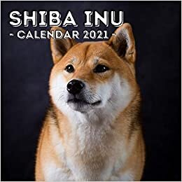 Shiba Inu: 2021 Calendar, Cute Gift Idea For Shiba Inu Lovers Or Owners Men And Women