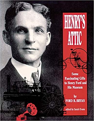 Henry's Attic: Some Fascinating Gifts to Henry Ford and His Museum indir