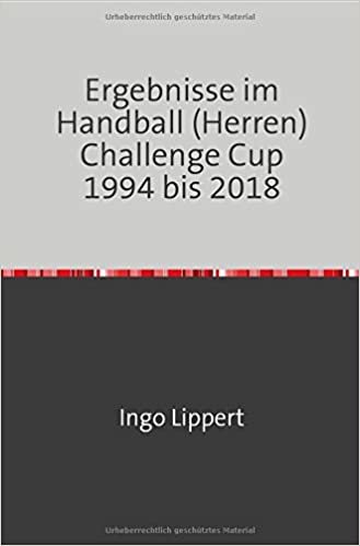 Ergebnisse im Handball (Herren) Challenge Cup 1994 bis 2018