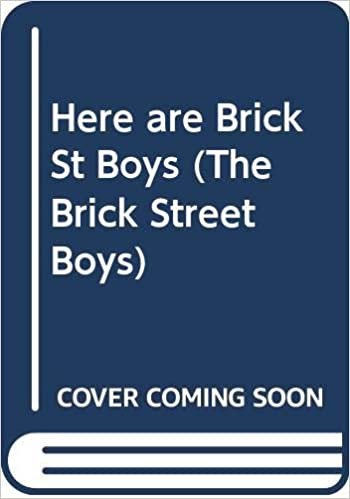 Here are Brick St Boys (The Brick Street Boys)