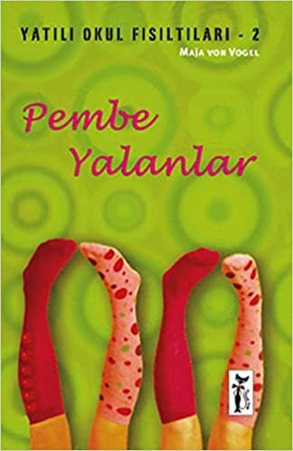 Yatılı Okul Fısıltıları-2: Pembe Yalanlar